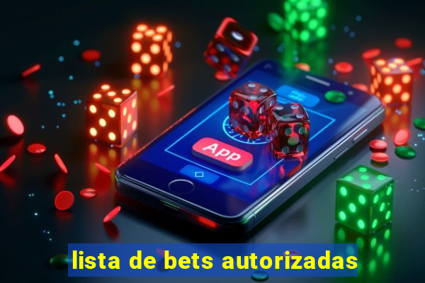 lista de bets autorizadas